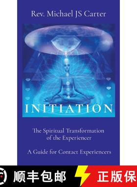 【3-4周达】INITIATION: The Spiritual Transformation  of the Experiencer  A Guide for Contact Experien... [9780578963310]