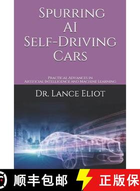 【3-4周达】Spurring AI Self-Driving Cars: Practical Advances in Artificial Intelligence and Machine L... [9781732976061]