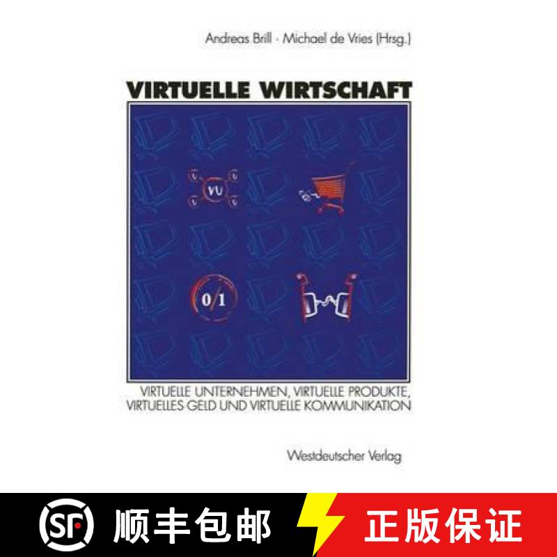 【3-4周达】Virtuelle Wirtschaft: Virtuelle Unternehmen, Virtuelle Produkte, Virtuelles Geld Und Virtu... [9783531131771]