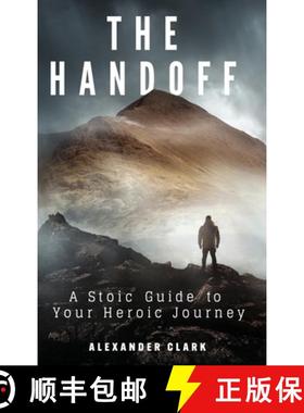 【3-4周达】The Handoff: A Stoic Guide to Your Heroic Journey [9798888242643]