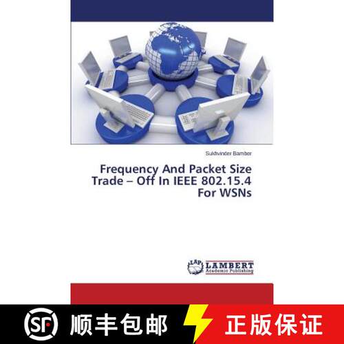 预订 Frequency And Packet Size Trade - Off In IEEE 802.15.4 For WSNs [9783659762758]