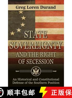 预订 State Sovereignty and the Right of Secession: An Historical and Constitutional Defense of the So... [9780692488997]