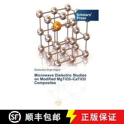 预订 Microwave Dielectric Studies on Modified MgTiO3-CaTiO3 Composites [9783639717532]