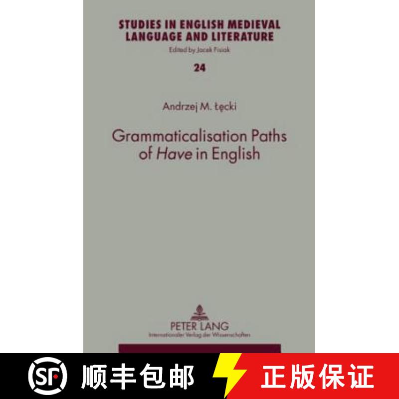 【2-3周达】Grammaticalisation Paths of Have in English (Studies in English Medieval Language and Lite... [9783631600276]