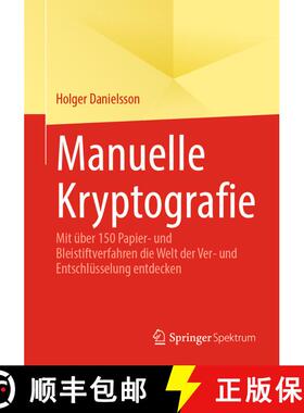 【3-4周达】Manuelle Kryptografie: Mit über 150 Papier- und Bleistiftverfahren die Welt der Ver- und ... [9783662725702]