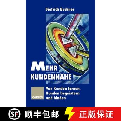 【3-4周达】Mehr Kundennähe: Von Kunden lernen, Kunden begeistern und binden [9783322871077]