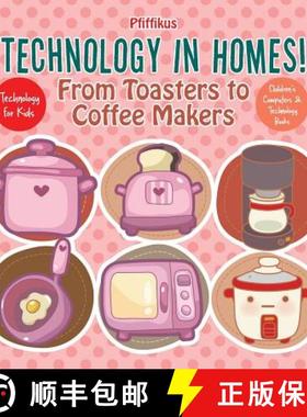 【3-4周达】Technology in Homes! From Toasters to Coffee Makers - Technology for Kids - Children's Com... [9781683776246]