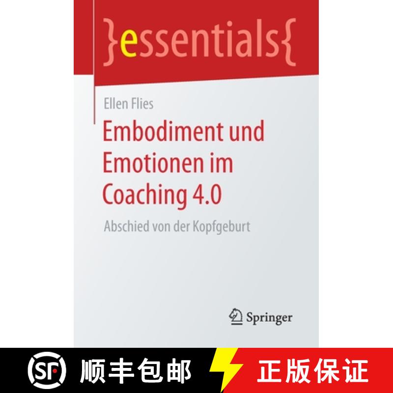【3-4周达】Embodiment und Emotionen im Coaching 4.0 : Abschied von der Kopfgeburt [9783658308070]
