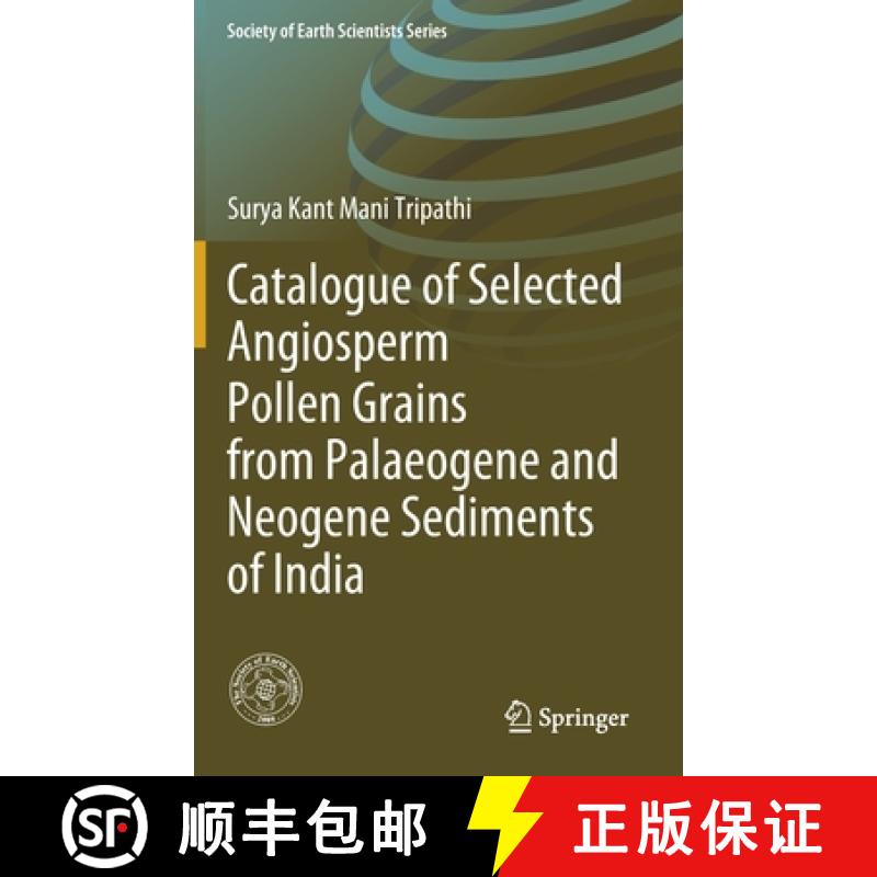 【3-4周达】Catalogue of Selected Angiosperm Pollen Grains from Palaeogene and Neogene Sediments of India [9783030424343]