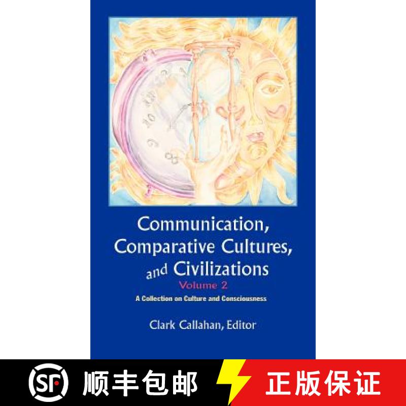 预订 Communication, Comparative Cultures And Civilizations, Volume 2: A Collection on Culture and Con... [9781612890722]