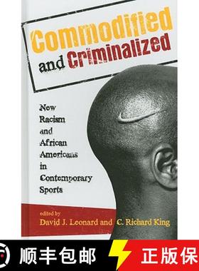 预订 Commodified and Criminalized : New Racism and African Americans in Contemporary Sports [9781442206779]