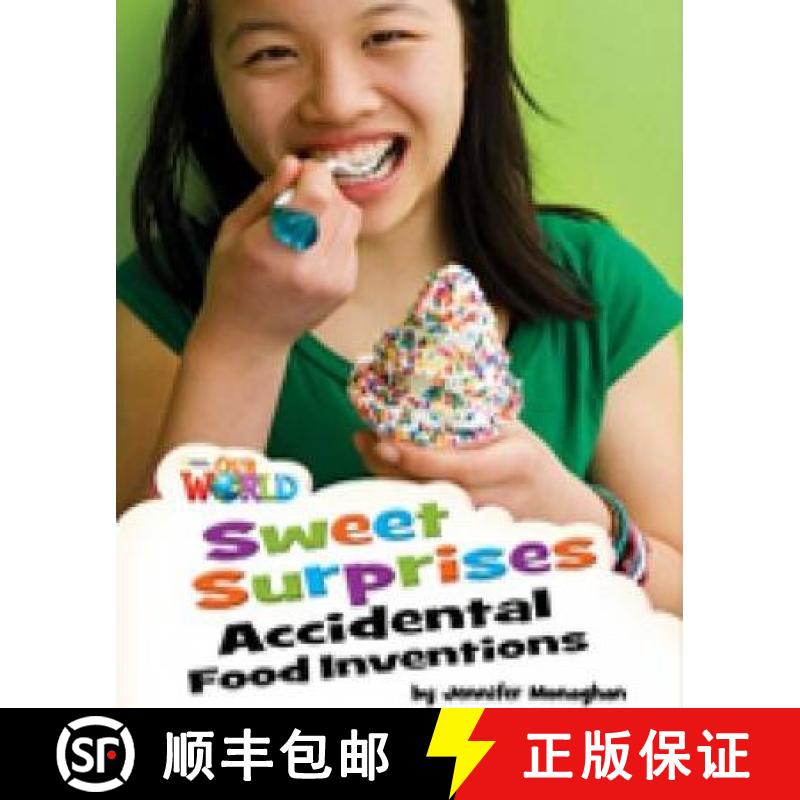 【3-4周达】Our World Readers: Sweet Surprises, Accidental Food Inventions: British English [9781285191379]