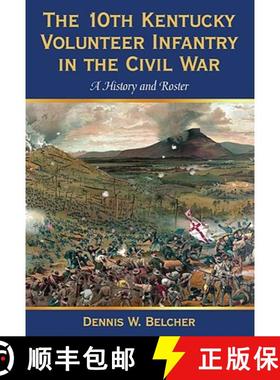 【3-4周达】The 10th Kentucky Volunteer Infantry in the Civil War : A History and Roster [9780786441532]