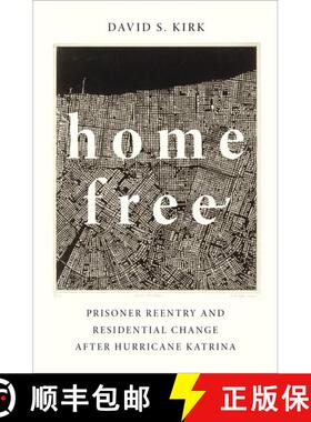【3-4周达】Home Free: Prisoner Reentry and Residential Change after Hurricane Katrina [9780190841232]