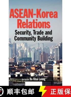 预订 ASEAN-Korea Relations: Security, Trade, and Community Building [9789812304063]