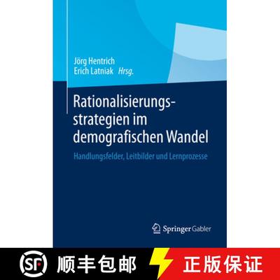 【3-4周达】Rationalisierungsstrategien Im Demografischen Wandel: Handlungsfelder, Leitbilder Und Lern... [9783658025687]