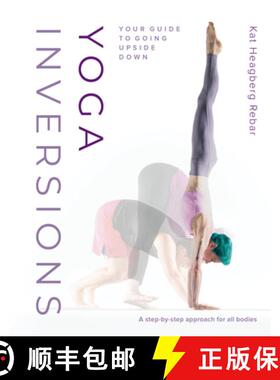 【3-4周达】Yoga Inversions: Your Guide to Going Upside Down [9781645471004]