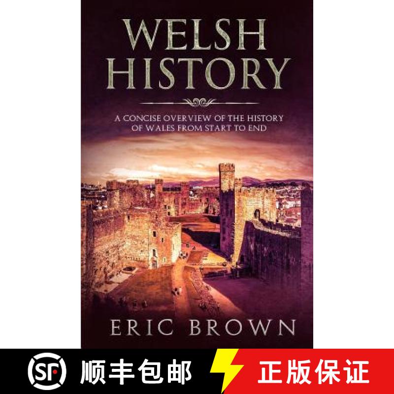 【3-4周达】Welsh History: A Concise Overview of the History of Wales from Start to End [9781951103071]