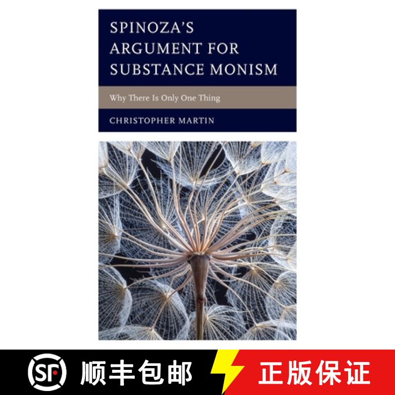 【3-4周达】Spinoza's Argument for Substance Monism : Why There Is Only One Thing [9781666927146]