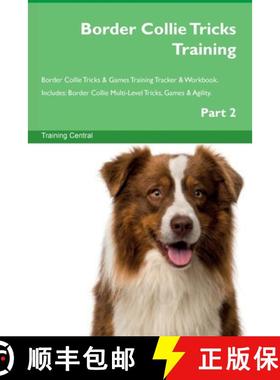 预订 Border Collie Tricks Training Border Collie Tricks & Games Training Tracker & Workbook. Includes... [9781395864644]