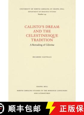 预订 Calisto's Dream and the Celestinesque Tradition: A Rereading of Celestina [9780807892534]