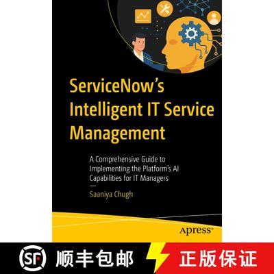 【3-4周达】ServiceNow’s Intelligent IT Service Management: A Comprehensive Guide to Implementing the... [9798868817052]