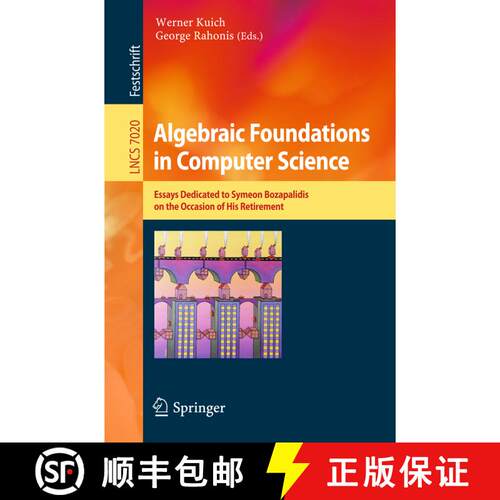 【3-4周达】Algebraic Foundations in Computer Science : Essays Dedicated to Symeon Bozapalidis on the ... [9783642248962]