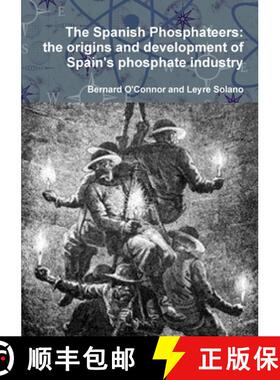 【3-4周达】The Spanish Phosphateers: the origins and development of Spain's phosphate industry [9781326001940]