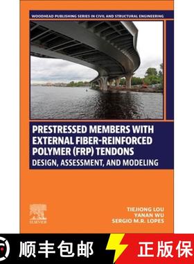 【3-4周达】Prestressed Members with External Fiber-Reinforced Polymer (FRP) Tendons: Design, Assessme... [9780443238772]