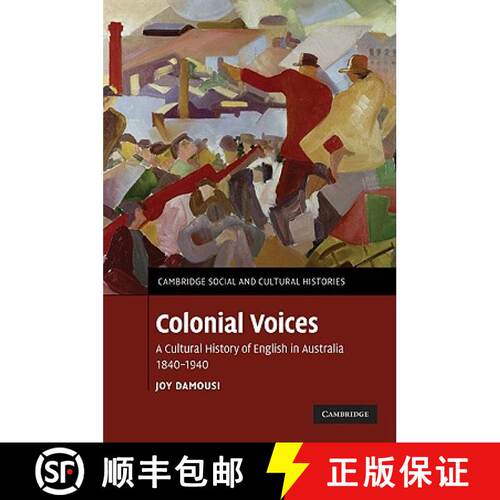 【3-4周达】精装 Colonial Voices: A Cultural History of English in Australia, 1840–1940 - Colonial Vo... [9780521516310]