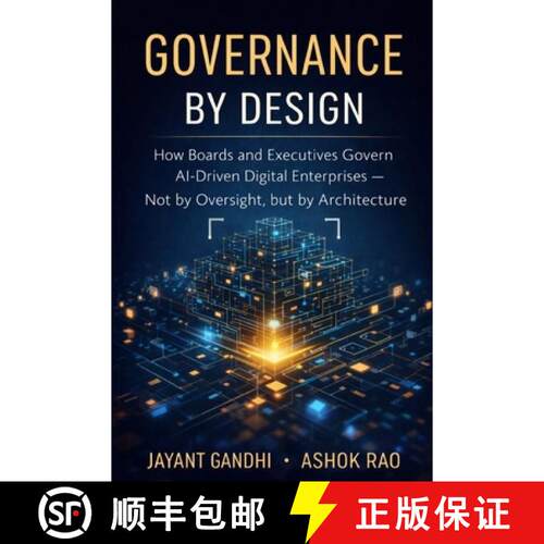 【3-4周达】Governance by Design: How Boards and Executives Govern AI-Driven Digital Enterprises - Not... [9789358120899]