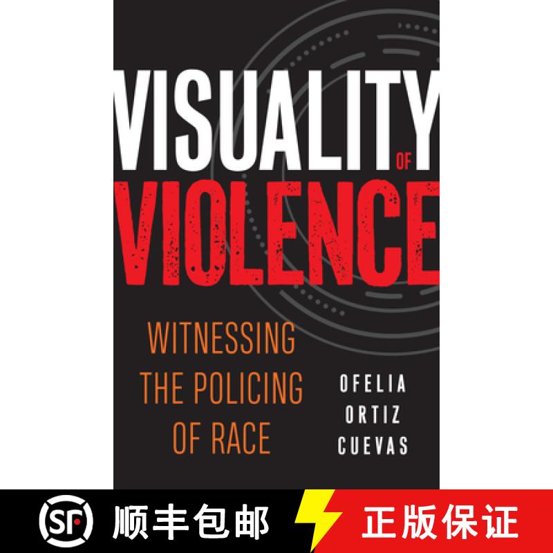 【2-3周达】Visuality of Violence: Witnessing the Policing of Race [9781439921005]