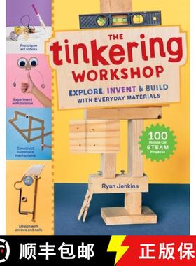 【3-4周达】The Tinkering Workshop: Explore, Invent & Build with Everyday Materials; 100 Hands-On Stea... [9781635867510]