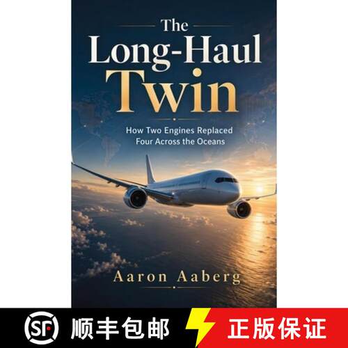 【3-4周达】The Long-Haul Twin : How Two Engines Replaced Four Across the Oceans [9798901948293]