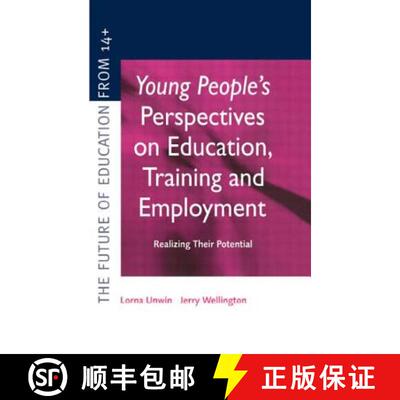 【3-4周达】Young People's Perspectives on Education, Training and Employment: Realising Their Potential [9780749431228]