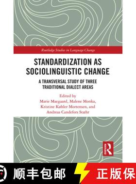 【3-4周达】Standardization as Sociolinguistic Change : A Transversal Study of Three Traditional Diale... [9781138606852]
