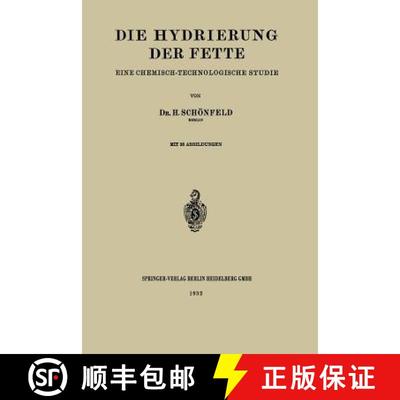 【3-4周达】Die Hydrierung der Fette : Eine Chemisch-Technologische Studie [9783662275122]
