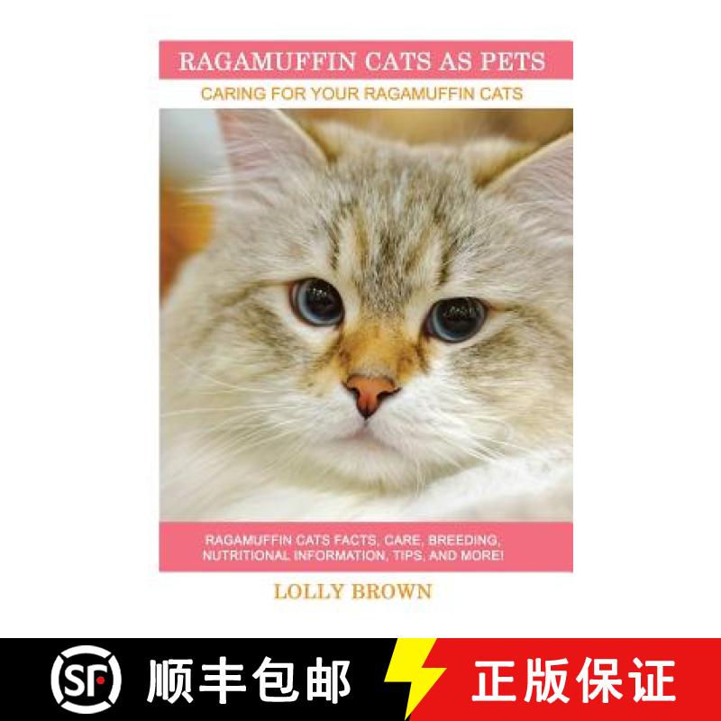 【3-4周达】Ragamuffin Cats As Pets: Ragamuffin Cats facts, care, breeding, nutritional information, t... [9781946286536]