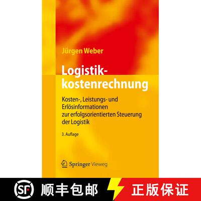【3-4周达】Logistikkostenrechnung : Kosten-, Leistungs- und Erlösinformationen zur erfolgsorientiert... [9783642251726]