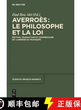 预订 Averroes: Le Philosophe Et La Loi: Edition, Traduction Et Commentaire de l'abrege Du Mustasfa [9781501510359]
