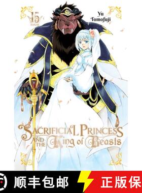 【3-4周达】Sacrificial Princess and the King of Beasts, Vol. 15: Volume 15 [9781975335533]