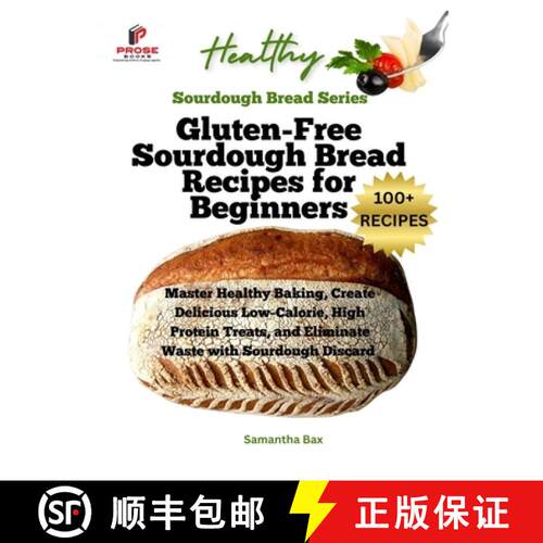 【3-4周达】Gluten-Free Sourdough Bread Recipes for Beginners: Master Healthy Baking, Create Delicious... [9781963160277]
