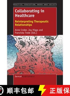预订 Collaborating in Healthcare: Reinterpreting Therapeutic Relationships [9789463008051]