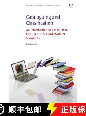 【3-4周达】Cataloguing and Classification: An Introduction to Aacr2, Rda, DDC, LCC, Lcsh and Marc 21 ... [9780081001615]