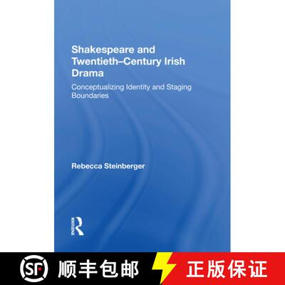 【3-4周达】Shakespeare and Twentieth-Century Irish Drama: Conceptualizing Identity and Staging Bounda... [9781138620537]