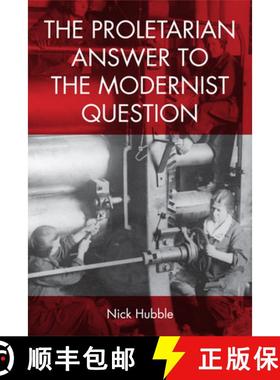 【3-4周达】The Proletarian Answer to the Modernist Question [9781474444392]