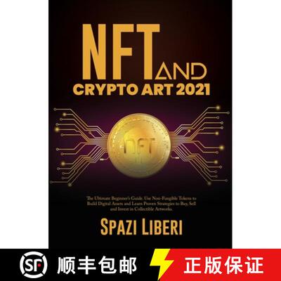【3-4周达】精装 NFT and Crypto Art 2021: The Ultimate Beginner's Guide. Use Non-Fungible Tokens to Bu... [9781803079219]
