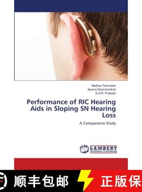 【3-4周达】Performance of RIC Hearing Aids in Sloping SN Hearing Loss [9783659128509]