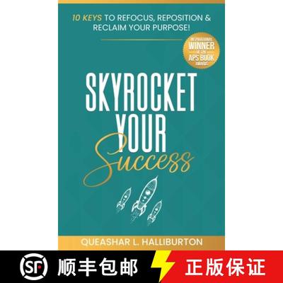 【3-4周达】Skyrocket Your Success!: 10 Keys to Refocus, Reposition & Reclaim Your Purpose! [9781733549509]