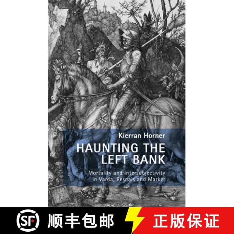 【2-3周达】Haunting the Left Bank : Mortality and Intersubjectivity in Varda, Resnais and Marker [9781800796676]